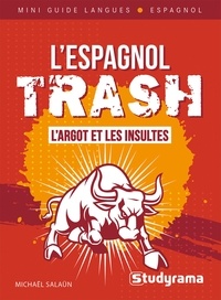 Michaël Salaün - Cible Concours fonction publique  : L'espagnol trash - L'argot et les insultes.