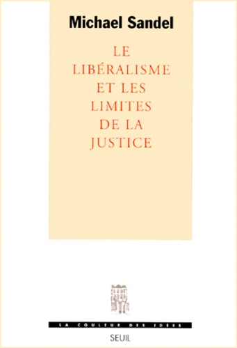 Michael Sandel - Le libéralisme et les limites de la justice.