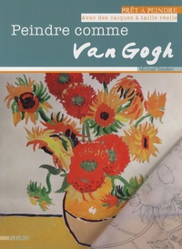 Michael Sanders - Peindre comme Van Gogh.