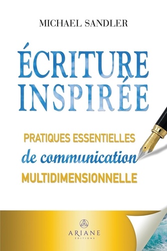 Michael Sandler - Ecriture inspirée - Pratiques essentielles de communication multidimensionnelle.