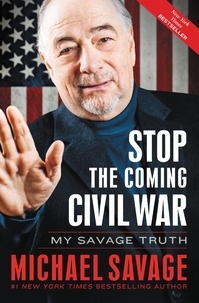 Michael Savage - Stop the Coming Civil War - My Savage Truth.