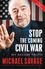 Stop the Coming Civil War. My Savage Truth