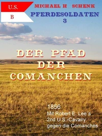 Pferdesoldaten 03 - Der Pfad der Comanchen