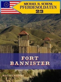 Pferdesoldaten 23 - Fort Bannister
