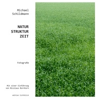 Michael Schildmann - Natur-Struktur-Zeit - Fotografien von Michael Schildmann.