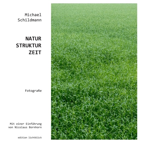Natur-Struktur-Zeit. Fotografien von Michael Schildmann