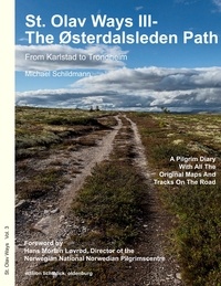 Michael Schildmann - St. Olav Ways III- The Østerdalsleden Path - From Karlstad in Sweden to Trondheim in Norway.
