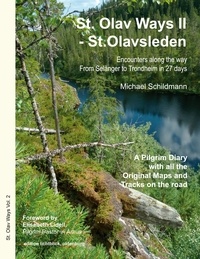 Michael Schildmann - St. Olav Ways II - St.Olavsleden - Encounters along the way. From Selånger to Trondheim in 27 days.