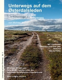 Michael Schildmann - Unterwegs auf dem Østerdalsleden - Ein Olavsweg durch Schweden und Norwegen.