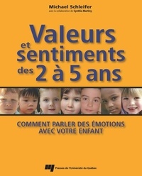 Michael Schleifer - Valeurs et sentiments des 2 à 5 ans - Comment parler des émotions avec votre enfant.