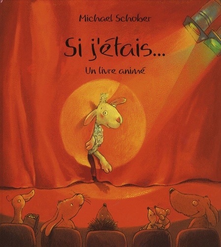 Michael Schober - Si j'étais... - Un livre animé.