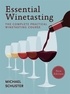 Michael Schuster - Essential Winetasting - The complete practical winetasting course.