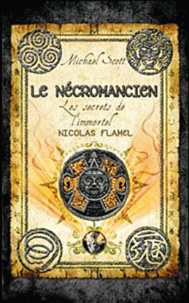 Michael Scott - Les secrets de l'immortel Nicolas Flamel Tome 4 : Le Nécromancien.