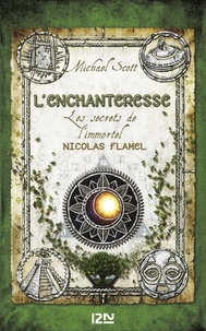 Michael Scott - Les secrets de l'immortel Nicolas Flamel Tome 6 : L'enchanteresse.