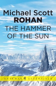 Michael Scott Rohan - The Hammer of the Sun.