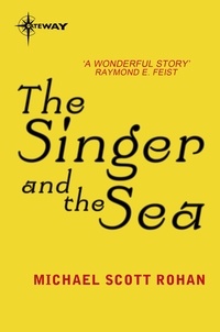 Michael Scott Rohan - The Singer and the Sea.