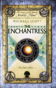 Michael Scott - The Secrets of the Immortal Nicholas Flamel Tome 6 : The Enchantress.