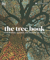 Michael Scott et Ross Bayton - The Tree Book - The Stories, Science, and History of Trees.