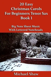 20 Easy Christmas Carols For Beginners Tenor Sax - Book 1