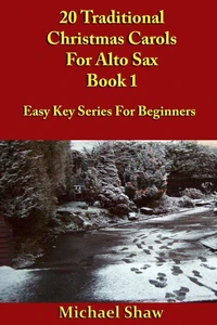 20 Traditional Christmas Carols For Alto Sax - Book 1
