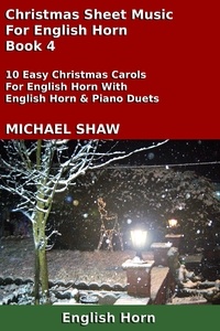  Michael Shaw - Christmas Sheet Music For English Horn - Book 4.