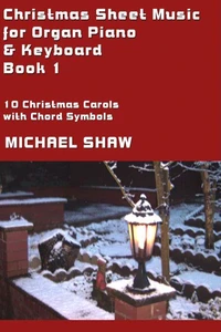Christmas Sheet Music for Organ Piano &amp; Keyboard - Book 1