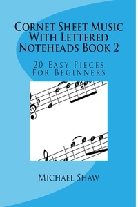  Michael Shaw - Cornet Sheet Music With Lettered Noteheads Book 2.