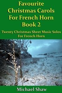  Michael Shaw - Favourite Christmas Carols For French Horn Book 2 - Beginners Christmas Carols For Brass Instruments, #19.