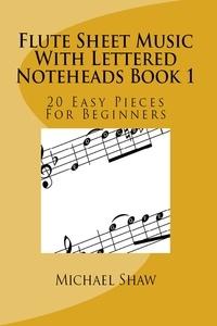  Michael Shaw - Flute Sheet Music With Lettered Noteheads Book 1.