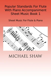 Popular Standards For Flute With Piano Accompaniment Sheet Music Book 1