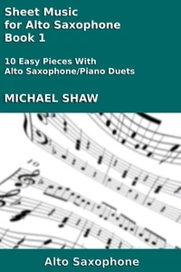 Sheet Music for Alto Saxophone - Book 1