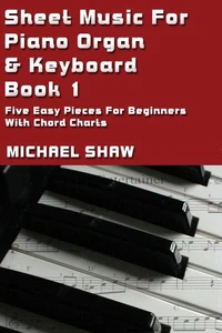 Sheet Music For Piano Organ & Keyboard - Book 1