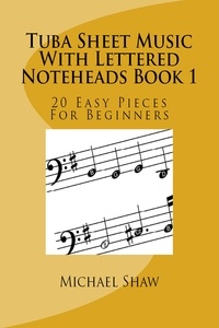  Michael Shaw - Tuba Sheet Music With Lettered Noteheads Book 1.
