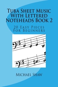  Michael Shaw - Tuba Sheet Music With Lettered Noteheads Book 2.