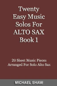 Twenty Easy Music Solos For Alto Sax Book 1