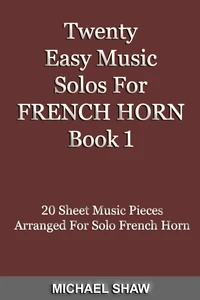 Twenty Easy Music Solos For French Horn Book 1