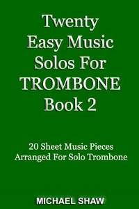 Twenty Easy Music Solos For Trombone Book 2