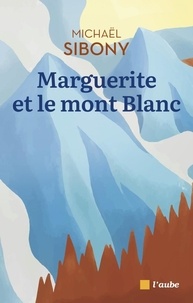 Michaël Sibony - Marguerite et le mont Blanc.
