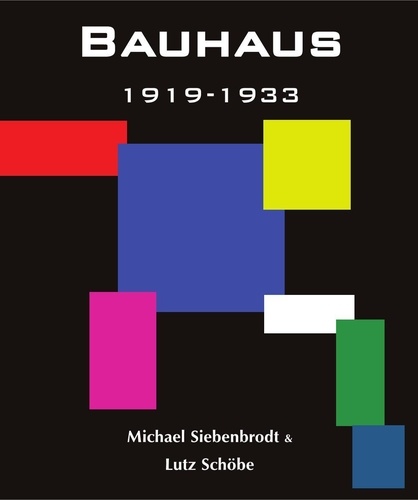 Michael Siebenbrodt et Lutz Schöbe - Bauhaus.