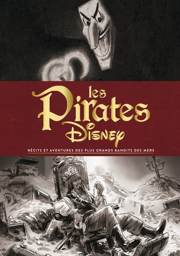 Les pirates Disney. Récits et aventures des plus grands bandits des mers