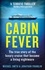 Cabin Fever. Trapped on board a cruise ship when the pandemic hit. A true story of heroism and survival at sea