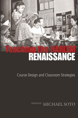 Michael Soto - Teaching the Harlem Renaissance - Course Design and Classroom Strategies.