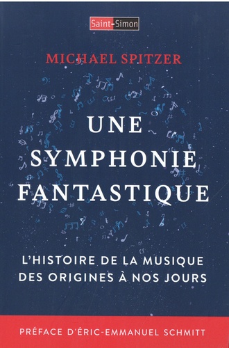 Une symphonie fantastique. Histoire de la musique des origines à nos jours