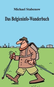 Ebook gratuit télécharger ebook Das Belgieninfo-Wanderbuch par Michael Stabenow 9783757872212