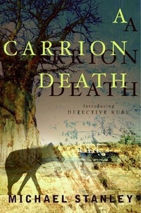 Michael Stanley - A Carrion Death - Introducing Detective Kubu.