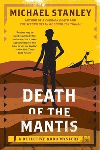 Michael Stanley - Death of the Mantis - A Detective Kubu Mystery.