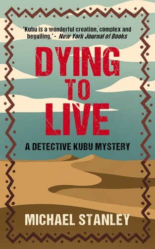  Michael Stanley - Dying to Live - Detective Kubu, #6.