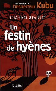 Michael Stanley - Un festin de hyènes.