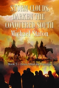  Michael Staton - Storm Clouds Darken the Conquered South - Love Amid the Carnage, #3.