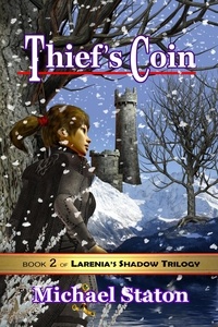  Michael Staton - Thief's Coin - Larenia's Shadow Trilogy, #2.